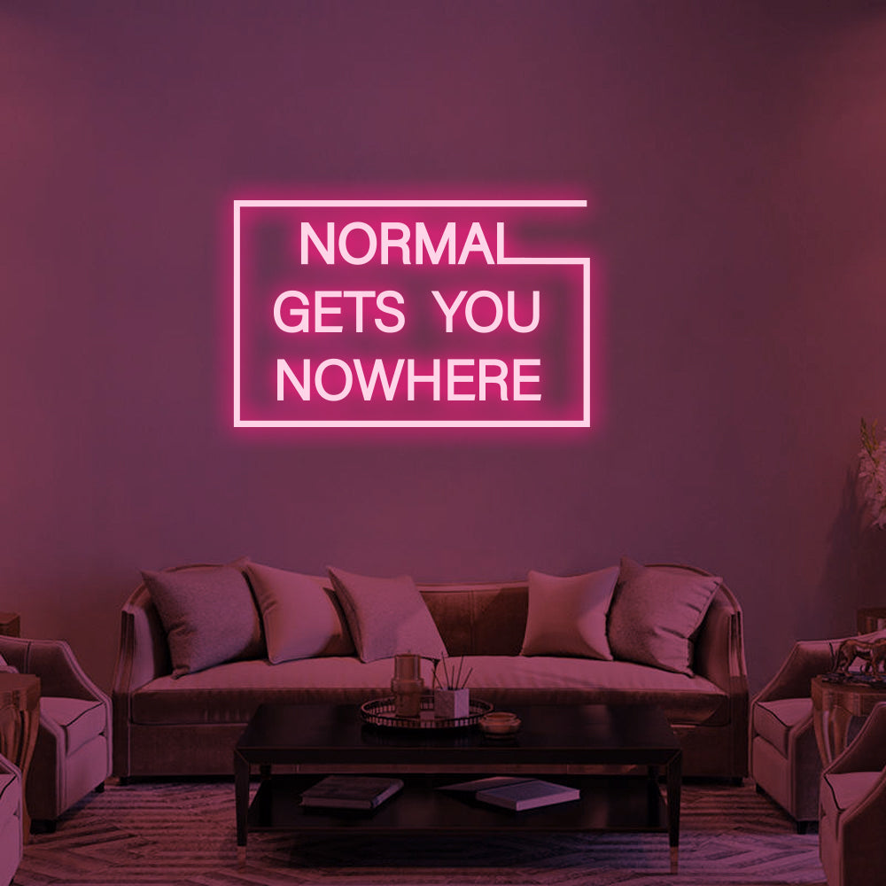 Normal Gets You Nowhere LED Neon Sign (Style 1) in Hot Pink