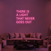 There Is a Light That Never Goes Out LED Neon Sign in Hot Pink