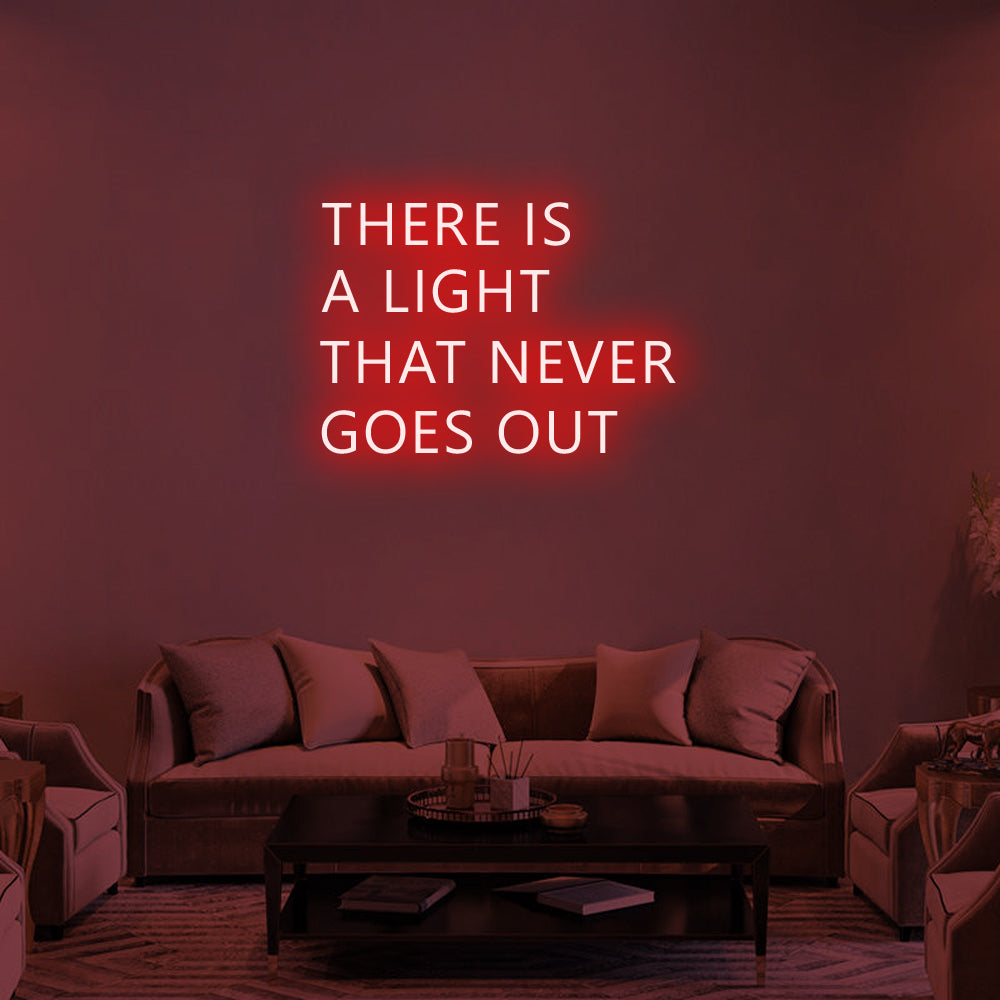 There Is a Light That Never Goes Out LED Neon Sign in Red