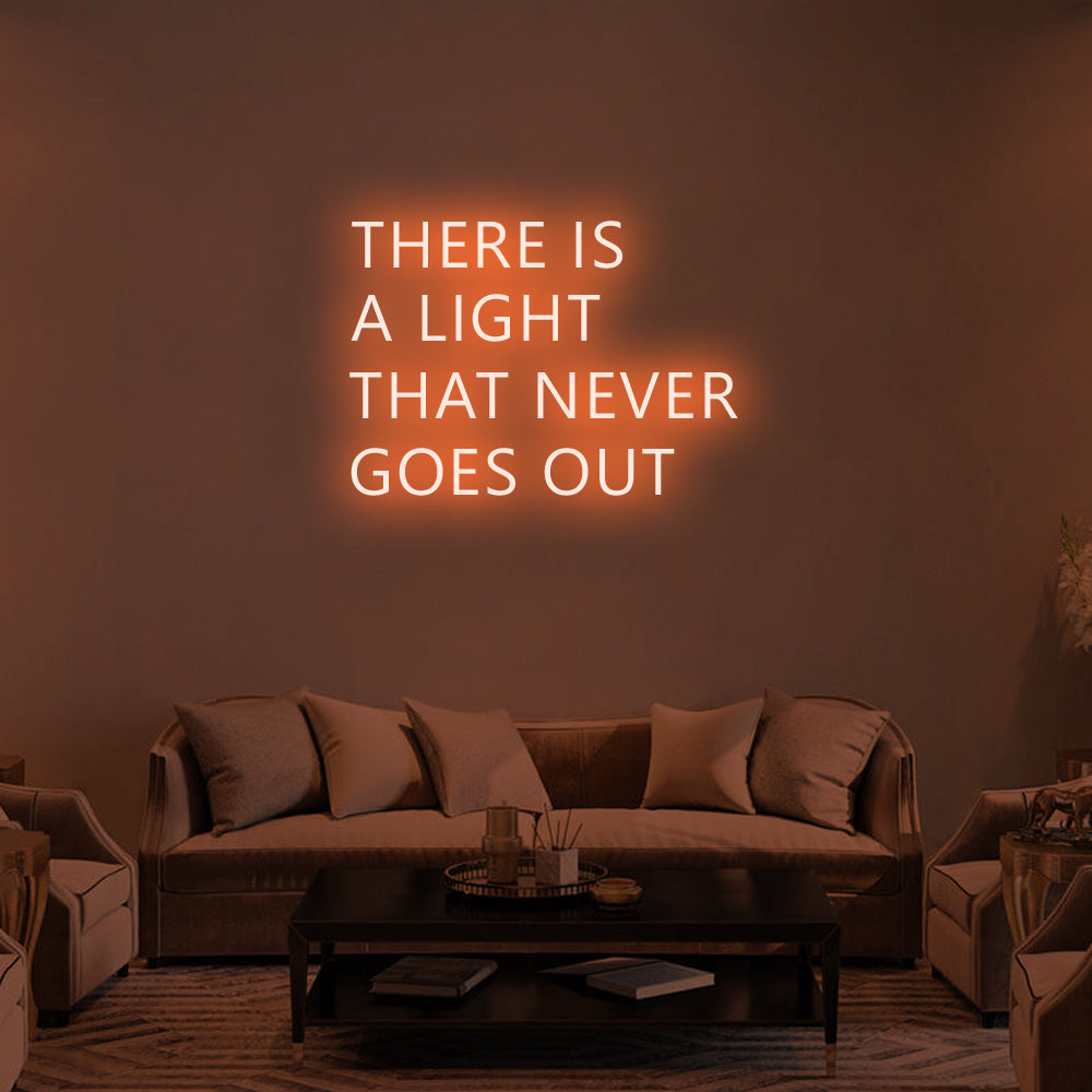 There Is a Light That Never Goes Out LED Neon Sign in Orange