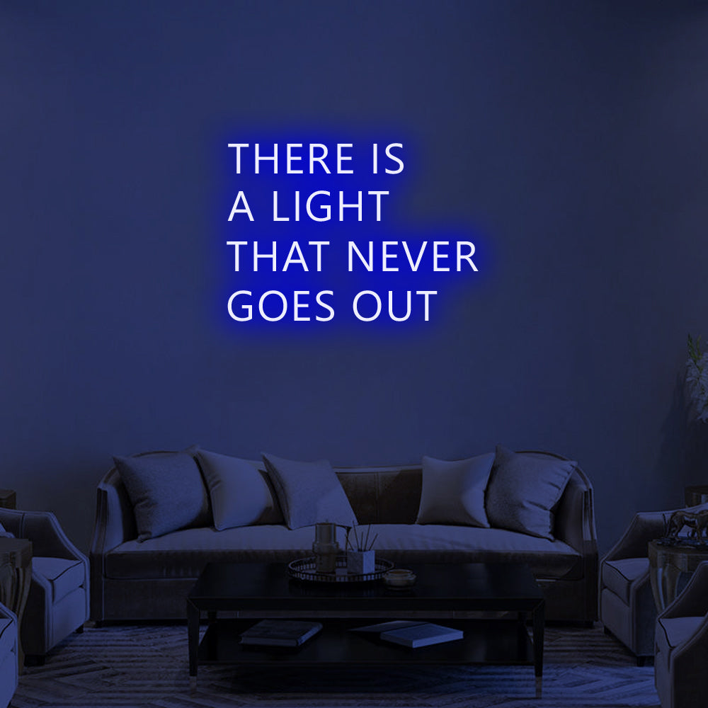 There Is a Light That Never Goes Out LED Neon Sign in Blue