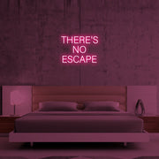 There's No Escape LED Neon Sign in Hot Pink