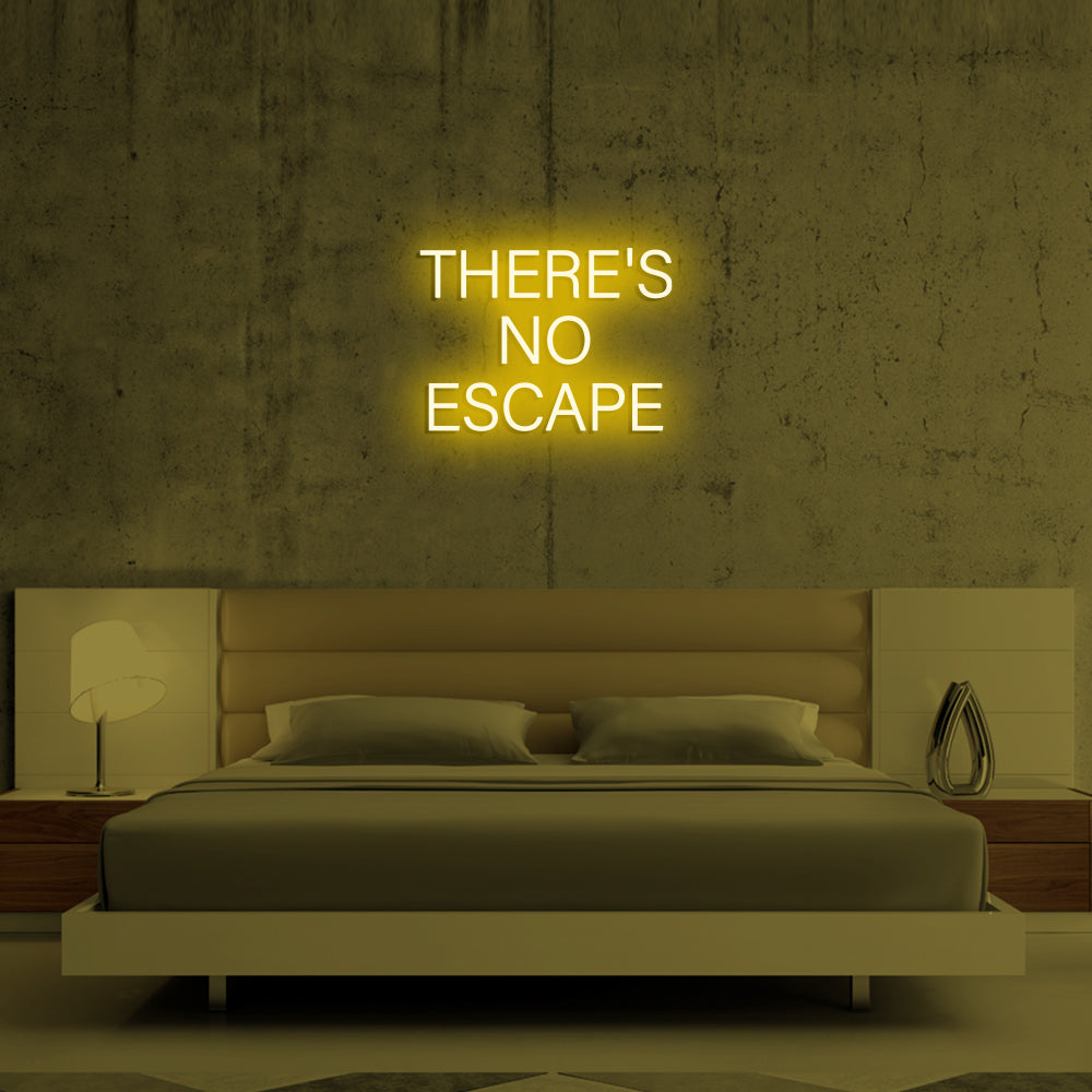 There's No Escape LED Neon Sign in Yellow