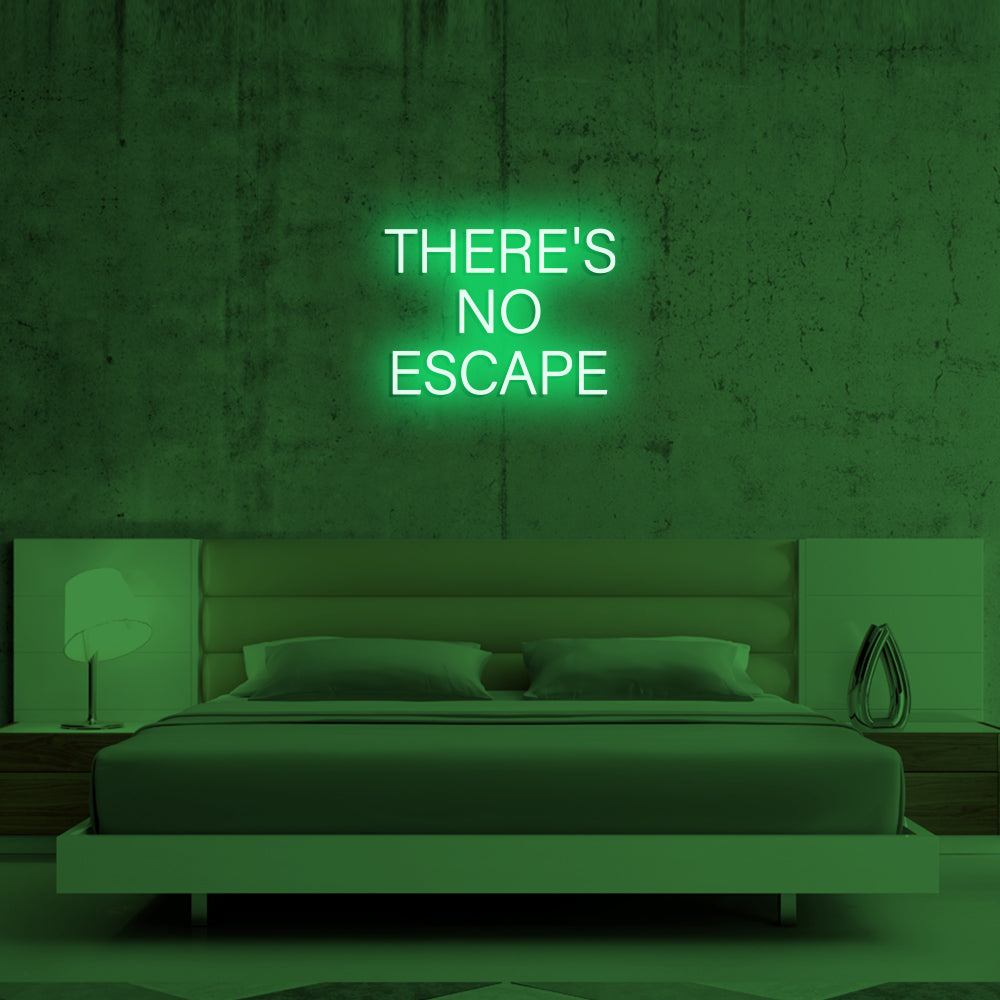 There's No Escape LED Neon Sign in Green