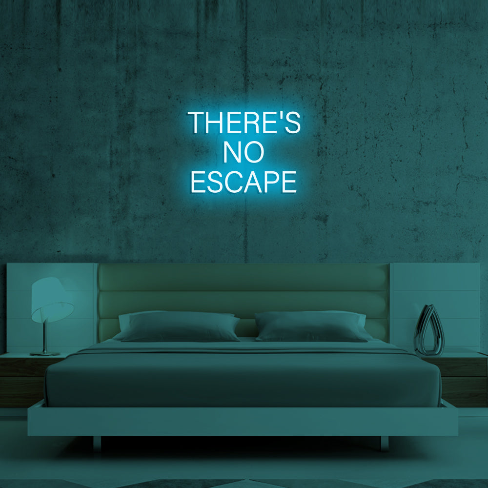 There's No Escape LED Neon Sign in Ice Blue
