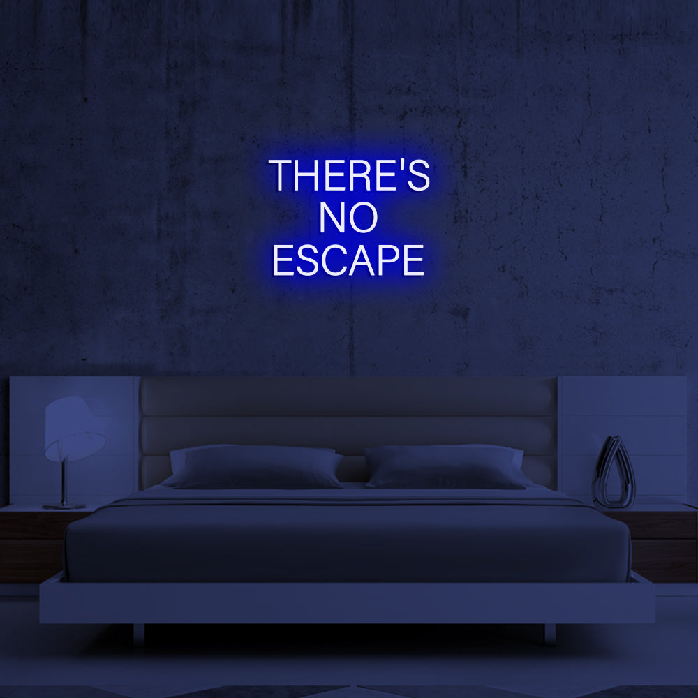There's No Escape LED Neon Sign in Blue