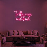 To the Moon and Back LED Neon Sign in Hot Pink