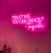 Trust Me, You Can Dance LED Neon Sign in Hot Pink