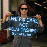 We Fix Cars, Not Relationships (But We'll Try) - LED Neon Sign - MEON NEON