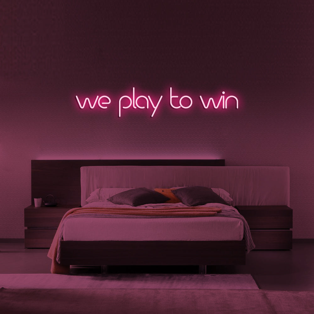 We Play to Win LED Neon Sign in Hot Pink