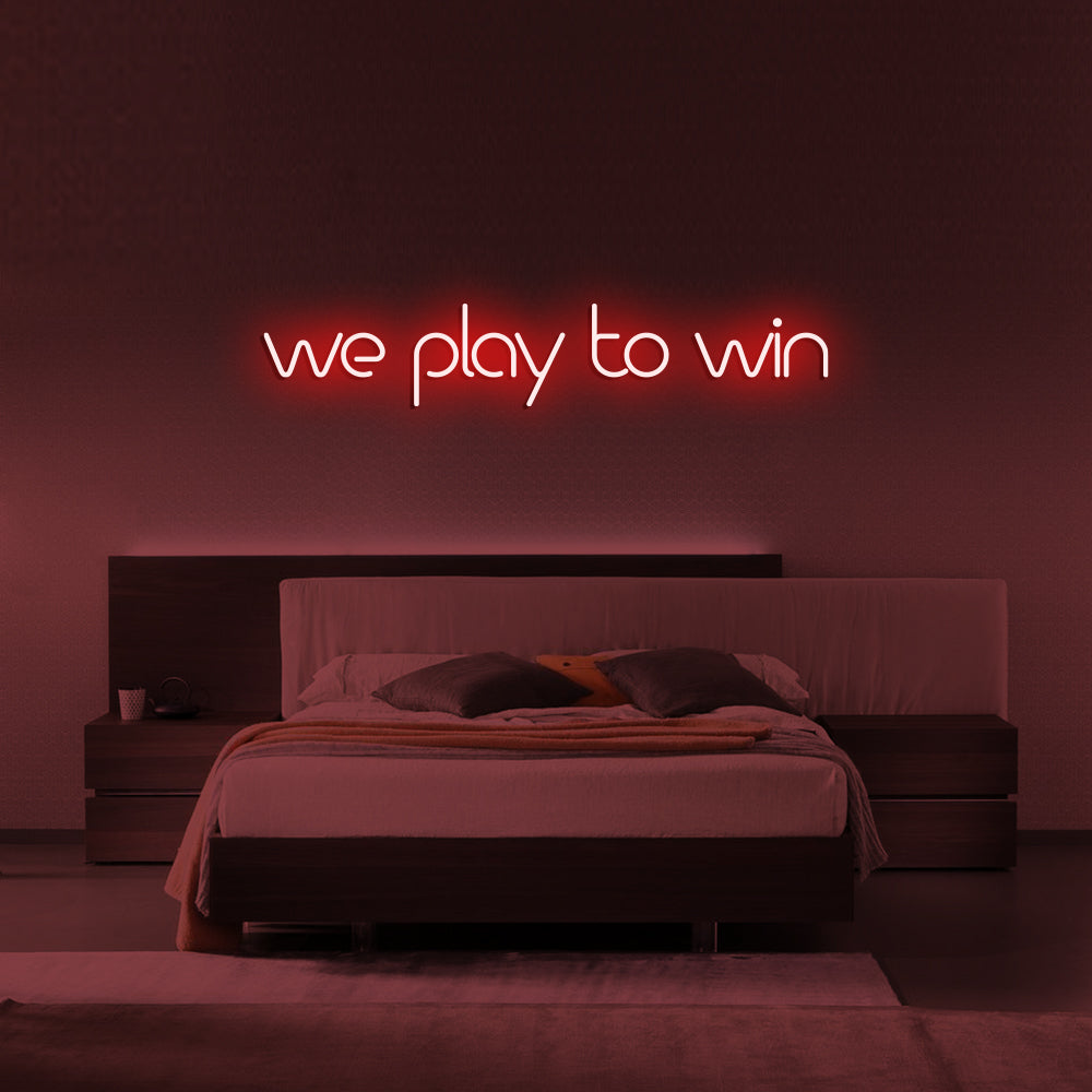 We Play to Win LED Neon Sign in Red
