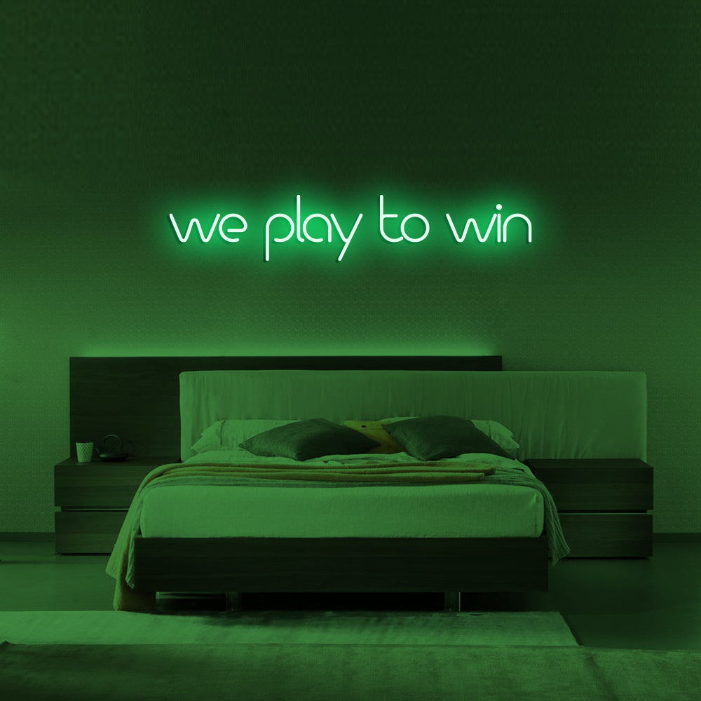 We Play to Win LED Neon Sign in Green