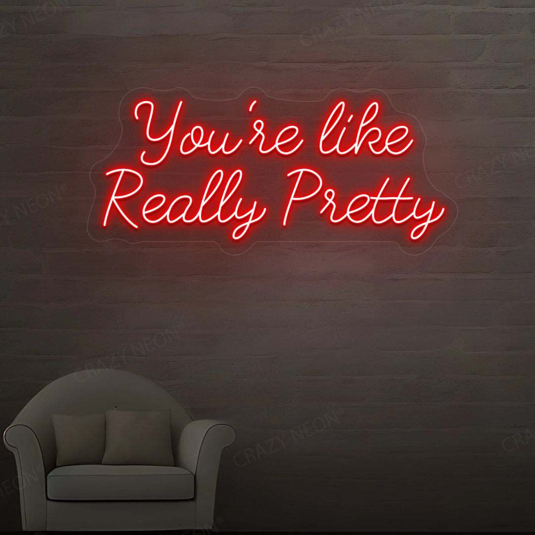 You're Like Really Pretty Neon Sign image 9