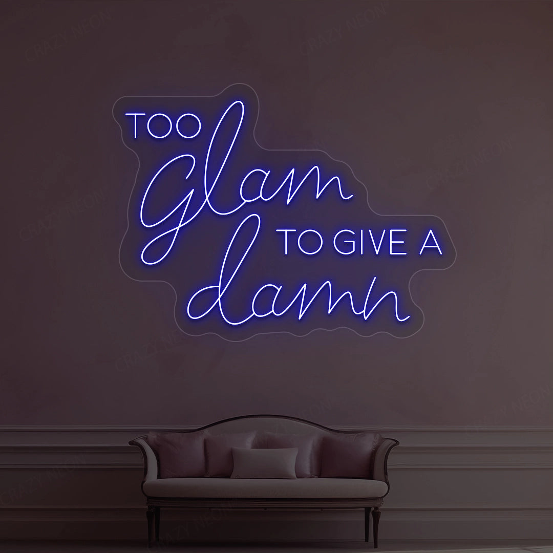 Too Glam To Give A Damn Neon Sign image 7