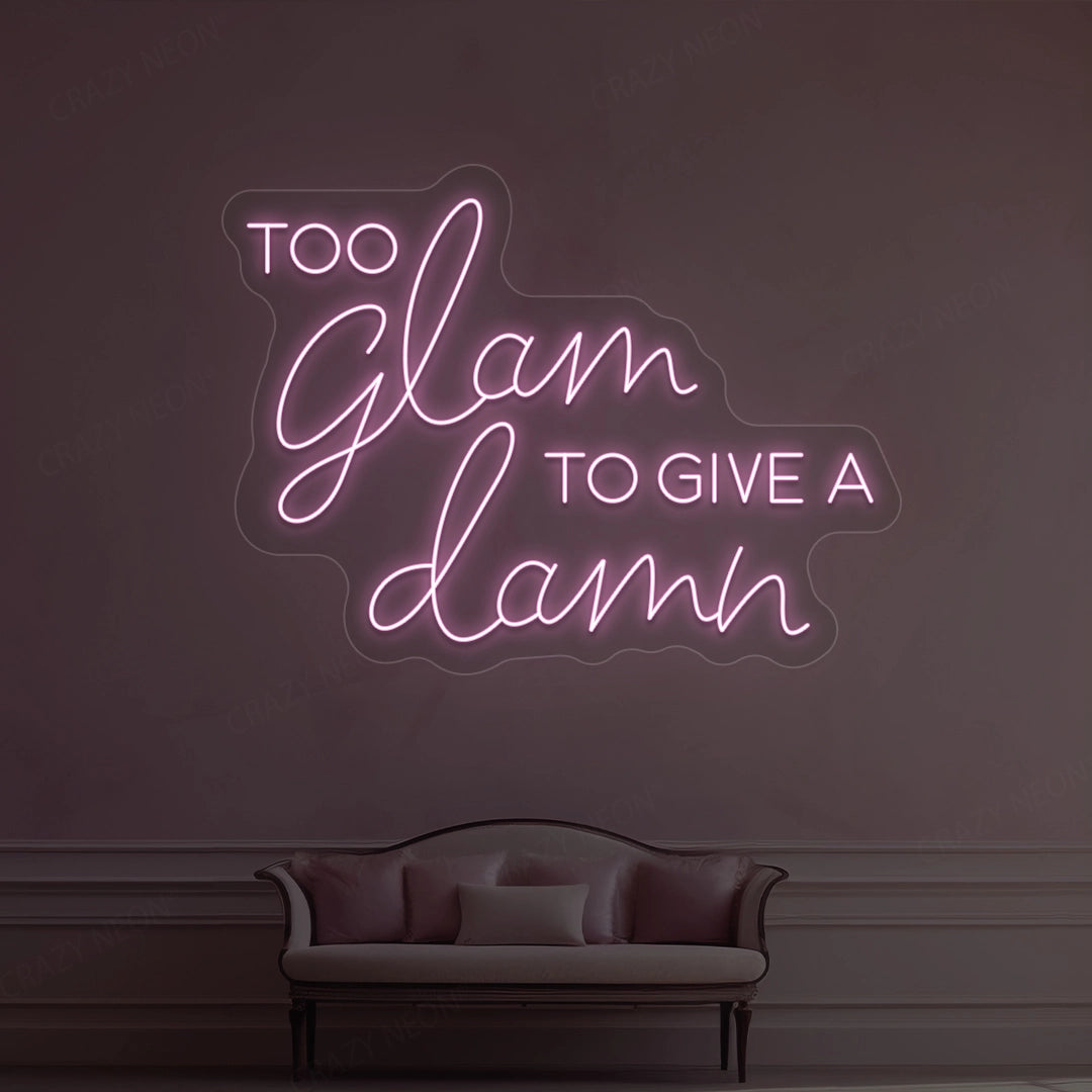 Too Glam To Give A Damn Neon Sign image 2