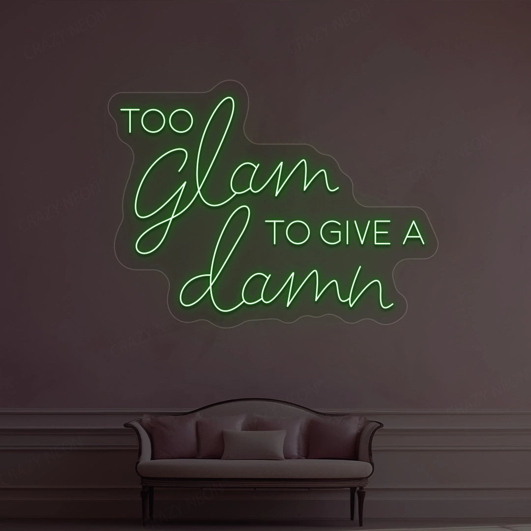 Too Glam To Give A Damn Neon Sign image 6
