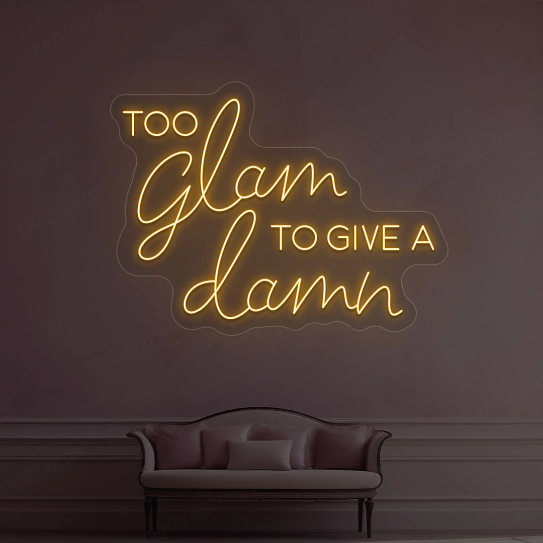 Too Glam To Give A Damn Neon Sign image 5