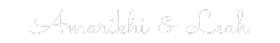 Custom Neon: Amarikhi & Leah